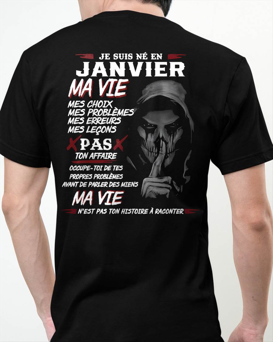 Je Suis Né en Janvier – Ma Vie, Mes Choix – T-Shirt Homme Fort Caractère - male fr01 / CCDI01 (SKU12-269-01)