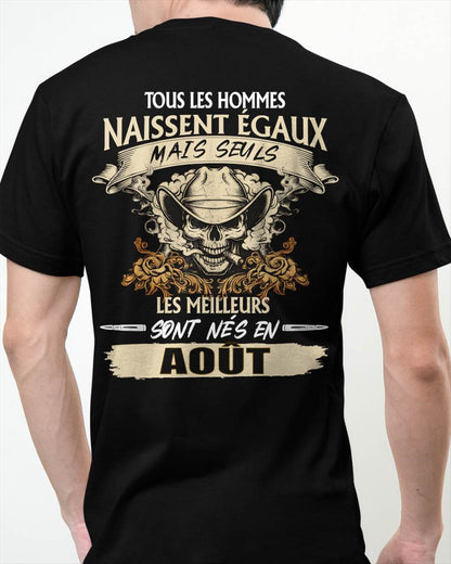 Tous les Hommes Naissent Égaux – Les Meilleurs Sont Nés en Août - T-Shirt Homme Caractère Fort - male fr08 / CCDI08 (SKU26T-01172-08)