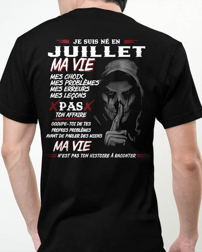 Je Suis Né en Juillet – Ma Vie, Mes Choix – T-Shirt Homme Fort Caractère - male fr07 / CCDI07 (SKU12-269-07)