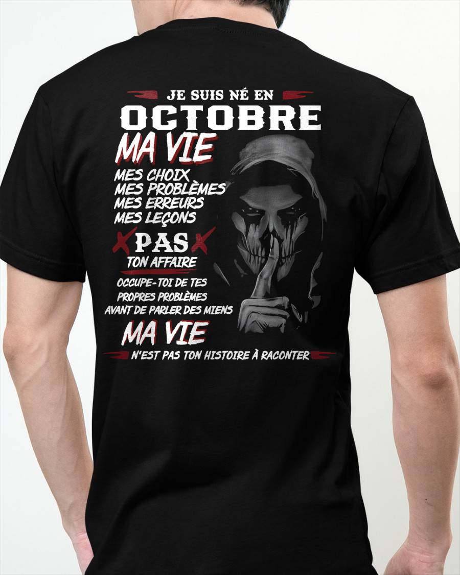 Je Suis Né en Octobre – Ma Vie, Mes Choix – T-Shirt Homme Fort Caractère - male fr10 / CCDI10 (SKU12-269-10)