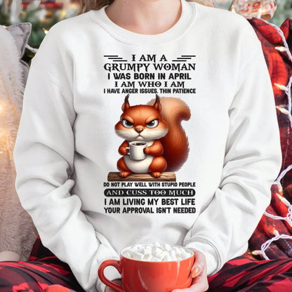 I AM A GRUMPY WOMAN, I WAS BORN IN APRIL - ccdi04 - FMA (SKU09-07-04)