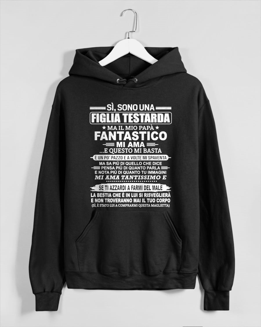 ITA00 - SÌ, SONO UNA FIGLIA TESTARDA T-SHIRT – Regalo di Compleanno da un Papà  - ccdi00 (SKU2606-197-00)