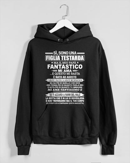 ITA08 - SÌ, SONO UNA FIGLIA TESTARDA T-SHIRT – Regalo di Compleanno da un Papà Nato ad Agosto - ccdi08 (SKU2606-197-08)
