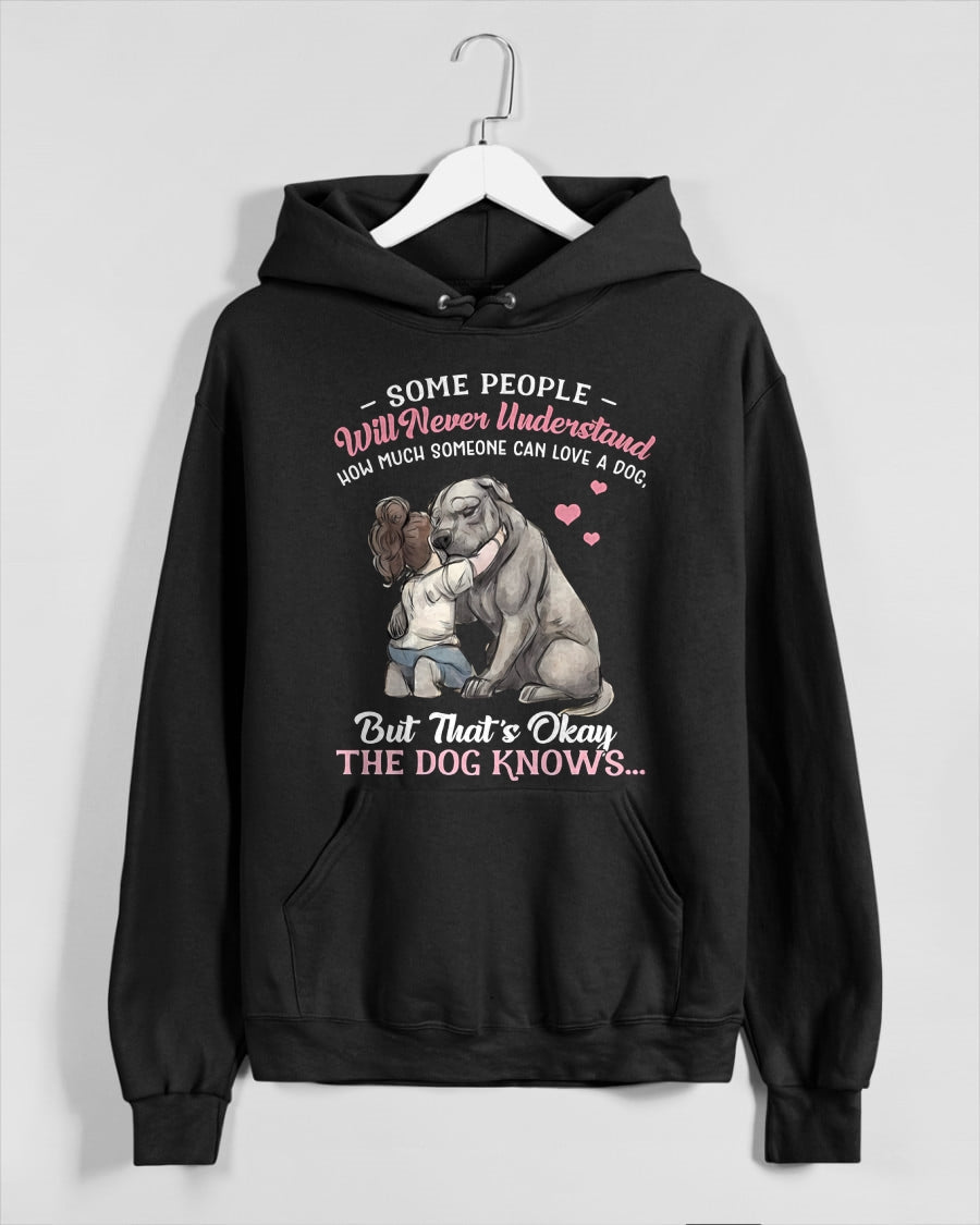 SOME PEOPLE WILL NEVER UNDERSTAND HOW MUCH SOMEONE CAN LOVE A DOG (SKU-S5)