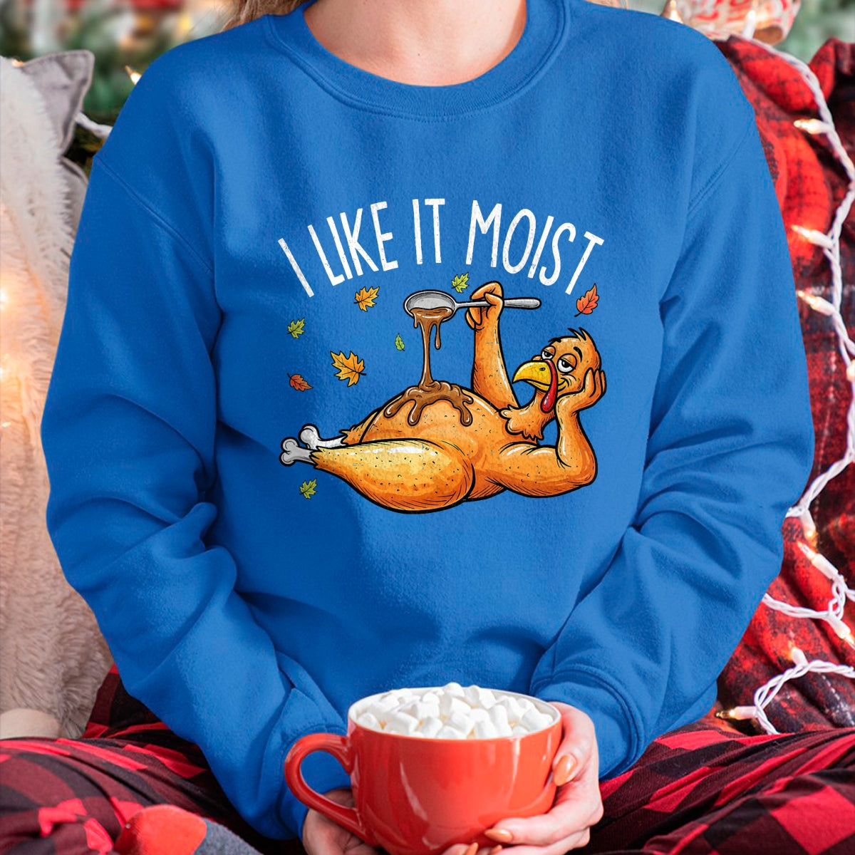 Best Thanksgiving Family Shirt , Funny Thanksgiving UnisexT-Shirt/Hoodie/Sweatshirt HLT00 - Turkey Thanksgiving Shirts for Men Women I Like It Moist T-Shirt