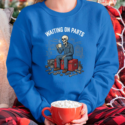Best Mechanic Life Shirt, Funny Mechanic UnisexT-Shirt/Hoodie/Sweatshirt HLT00 - Waiting On Parts Funny Skeleton Mechanic T-Shirt