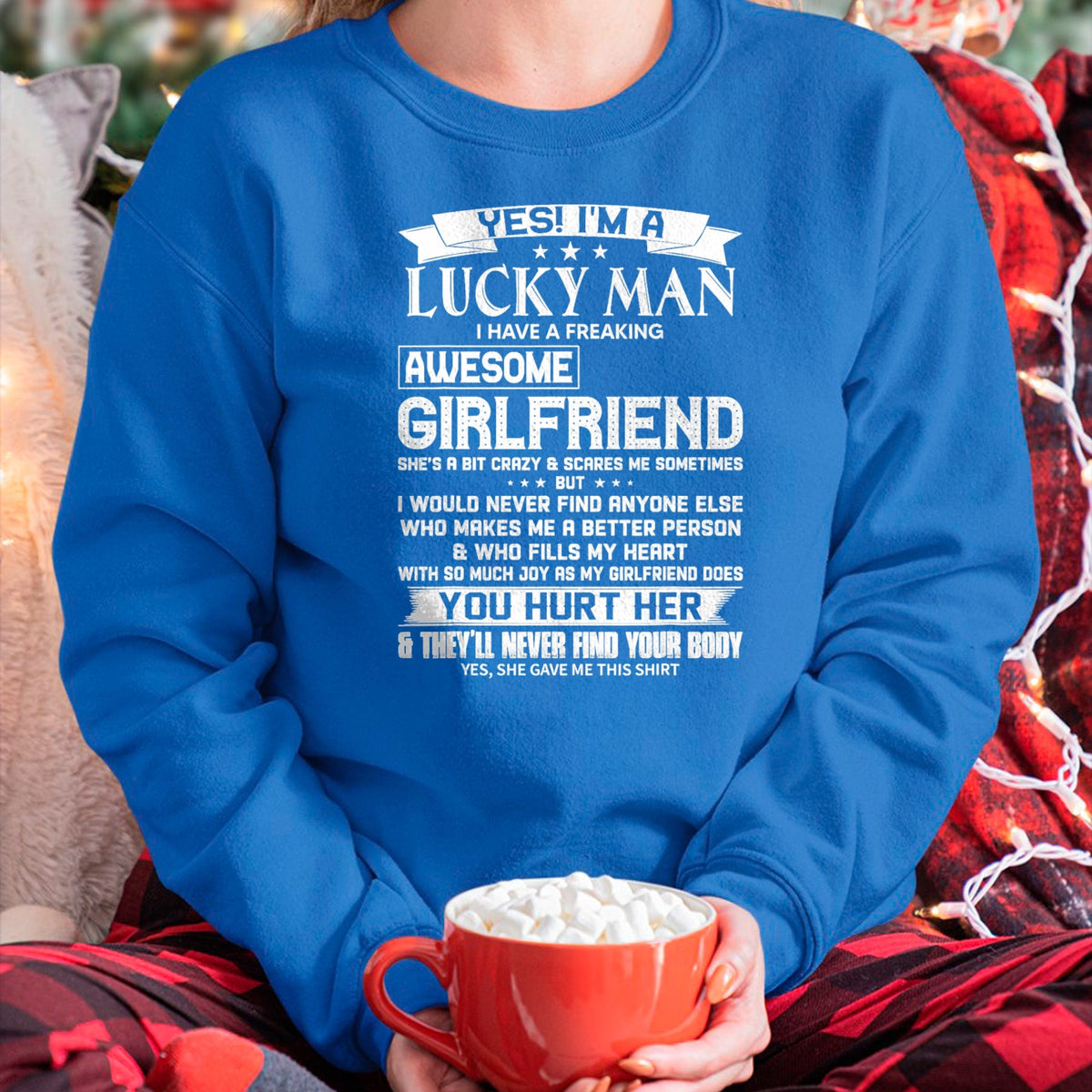 Best Wife Shirt, Wife and Husband Unisex T-Shirt/Hoodie/Sweatshirt HLT00 - Yes I'm A Lucky Man I Have a Freaking Awesome Girlfriend T-Shirt