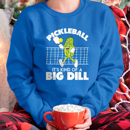 Funny Pickleball Shirt, Pickleball Lover Unisex T-Shirt/Hoodie/Sweatshirt HLT00 - It's Kind of A Big Dill - Funny Pickleball Paddleball T-Shirt