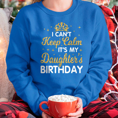 Gift for Mom Shirt, Funny Mom Unisex T-Shirt/Hoodie/Sweatshirt HLT00 - I Can't Keep Calm It_s My Mom_s Birthday T-Shirt