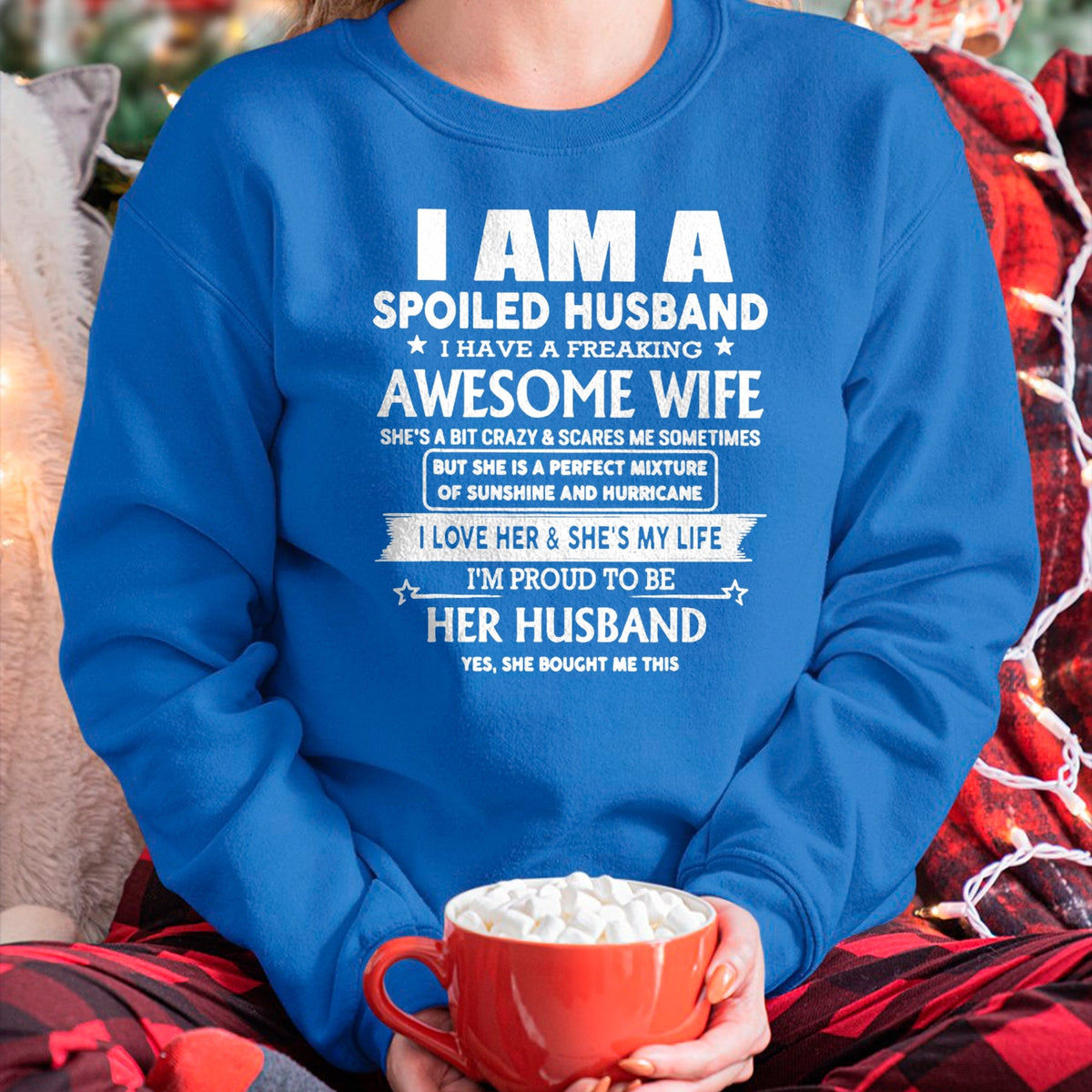 Best Wife Shirt, Wife and Husband Unisex T-Shirt/Hoodie/Sweatshirt HLT00 - I'm A Spoiled Husband I Have A Freaking Awesome Wife T-Shirt