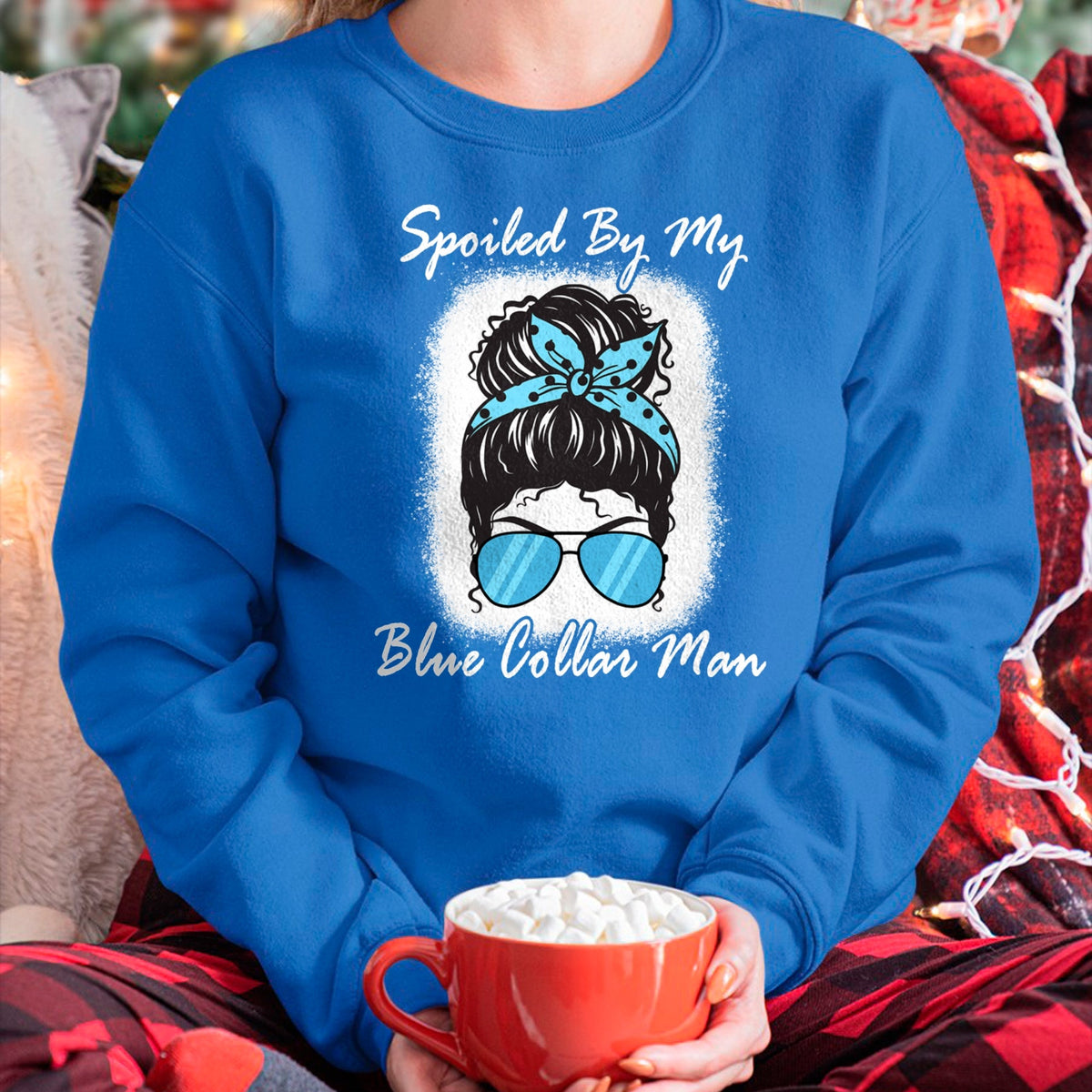Best Wife Shirt, Wife and Husband Unisex T-Shirt/Hoodie/Sweatshirt HLT00 - Gift for wife T shirt, spoiled wife   Spoiled By My Blue Collar Man, Messy Bun Quote (On Back) Pullo (1)