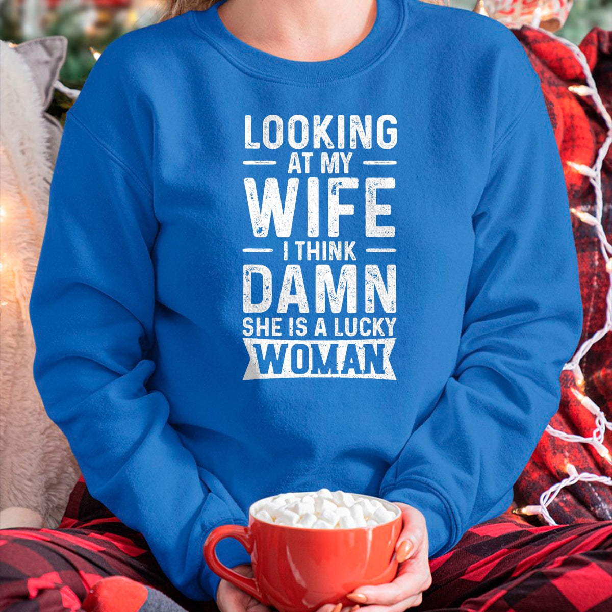 Best Wife Shirt, Wife and Husband Unisex T-Shirt/Hoodie/Sweatshirt HLT00 - Gift for wife T shirt, lucky wife   Looking At My Wife I Think Damn She Is A Lucky Woman T-Shirt (10)