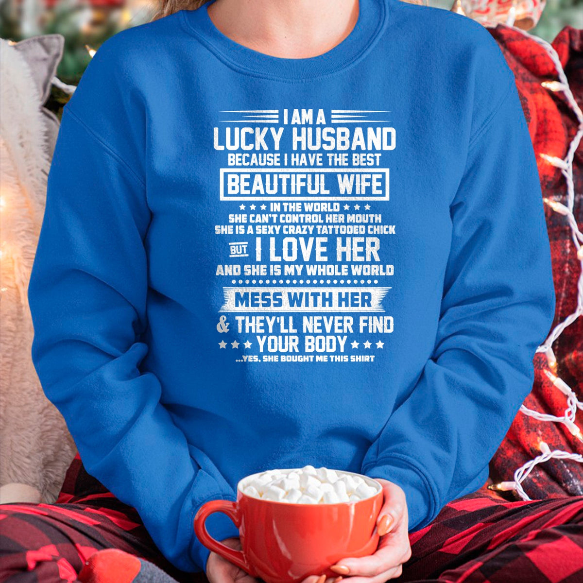 Best Wife Shirt, Wife and Husband Unisex T-Shirt/Hoodie/Sweatshirt HLT00 - Gift for wife T shirt, lucky wife   I am a lucky husband because i have the best beautiful wife Pull
