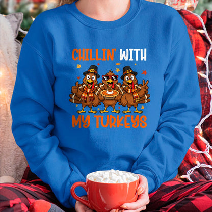Best Thanksgiving Family Shirt , Funny Thanksgiving UnisexT-Shirt/Hoodie/Sweatshirt HLT00 - Chillin with My Turkeys Funny Turkeys Thanksgiving T-Shirt