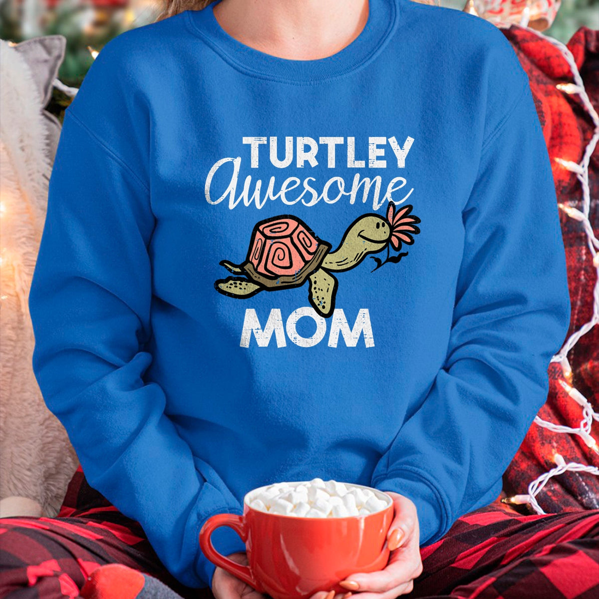 Gift for Mom Shirt, Funny Mom Unisex T-Shirt/Hoodie/Sweatshirt HLT00 - Mothers Day Turtle Turtley Awesome Mom Cute Mama Mommy Women T-Shirt