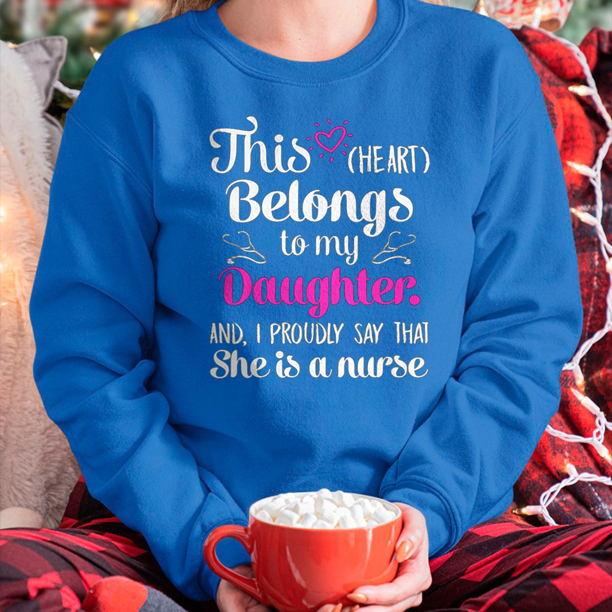 Funny Nurse Shirt, Nurse Unisex T-Shirt/Hoodie/Sweatshirt HLT00 - This Heart Belong To My Daughter She Is A Nurse Best Funny T-Shirt