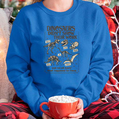 Best Teacher Shirt, Funny Teacher UnisexT-Shirt/Hoodie/Sweatshirt HLT00 - Funny Math Teacher Dinosaurs Didn't Show Their Work School T-Shirt