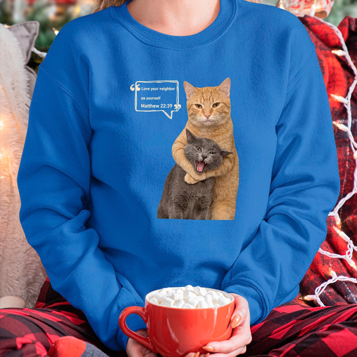 Cat Love Shirt, Funny Cat Lover Gift UnisexT-Shirt/Hoodie/Sweatshirt HLT00 - Love Your Neighbor As Yourself Funny Cat Meme Christian T-Shirt