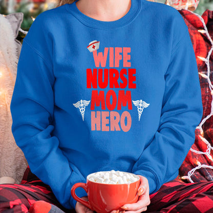 Funny Nurse Shirt, Nurse Unisex T-Shirt/Hoodie/Sweatshirt HLT00 - Wife Nurse Mom Hero RN T Shirt Medical Gifts