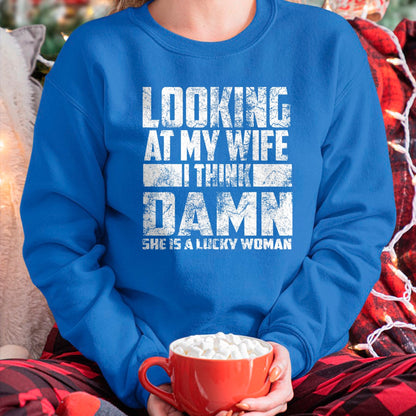 Best Wife Shirt, Wife and Husband Unisex T-Shirt/Hoodie/Sweatshirt HLT00 - Gift for wife T shirt, lucky wife   Looking At My Wife I Think Damn She Is A Lucky Woman Gift