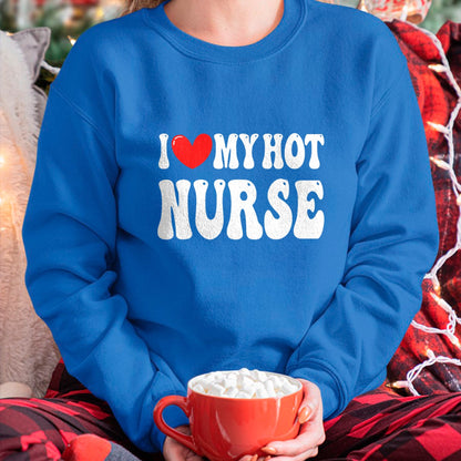 Funny Nurse Shirt, Nurse Unisex T-Shirt/Hoodie/Sweatshirt HLT00 - I Love My Hot Nurse Wife I Heart My Girlfriend T-Shirt