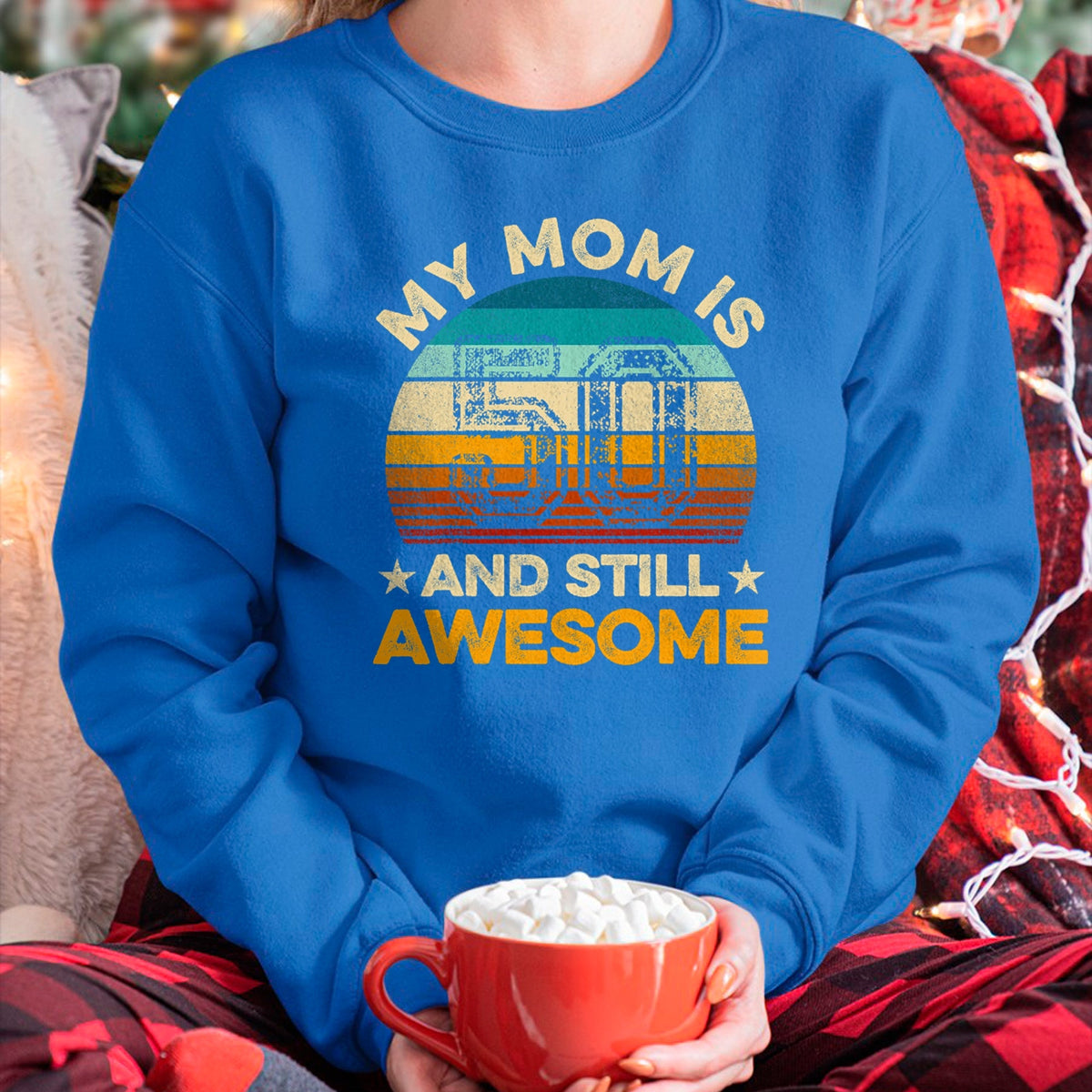 Gift for Mom Shirt, Funny Mom Unisex T-Shirt/Hoodie/Sweatshirt HLT00 - My Mom Is 50 And Still Awesome 50th Birthday Vintage Retro T-Shirt