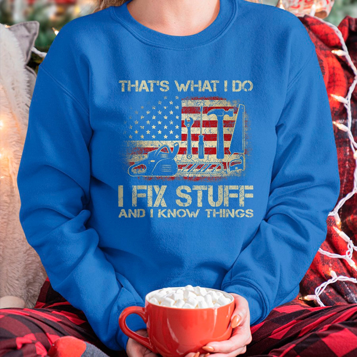 Best Mechanic Life Shirt, Funny Mechanic UnisexT-Shirt/Hoodie/Sweatshirt HLT00 - I Fix Stuff And I Know Things American Flag T Shirts Tees for Men and Women Patriotic Handyman Mecha