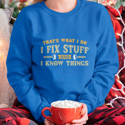 Best Mechanic Life Shirt, Funny Mechanic UnisexT-Shirt/Hoodie/Sweatshirt HLT00 - That's What I Do I Fix Stuff And I Know Things Funny Saying T-Shirt (1)