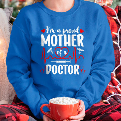 Best Doctor Shirt, Funny Doctor UnisexT-Shirt/Hoodie/Sweatshirt HLT00 - I'm A Proud Mother of A Doctor Mom Doctor Mama T-Shirt