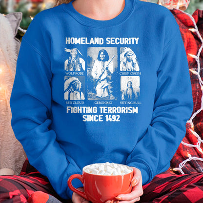 Native American T-Shirts, Vintage Native American Unisex T-Shirt/Hoodie/Sweatshirt HLT00 - Homeland security Fighting Terrorism Since 1492 T-Shirt