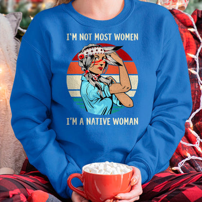 Native American T-Shirts, Vintage Native American Unisex T-Shirt/Hoodie/Sweatshirt HLT00 - I'm Not Most Women I'm Native Women Strong American T-Shirt