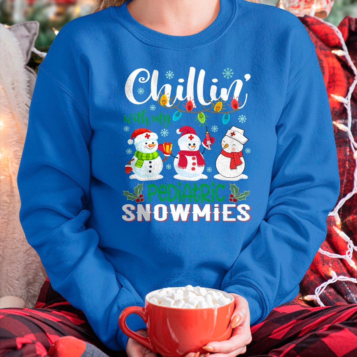 Funny Nurse Shirt, Nurse Unisex T-Shirt/Hoodie/Sweatshirt HLT00 - Chillin With My Pediatric Snowmies Nurse Light Christmas T-Shirt