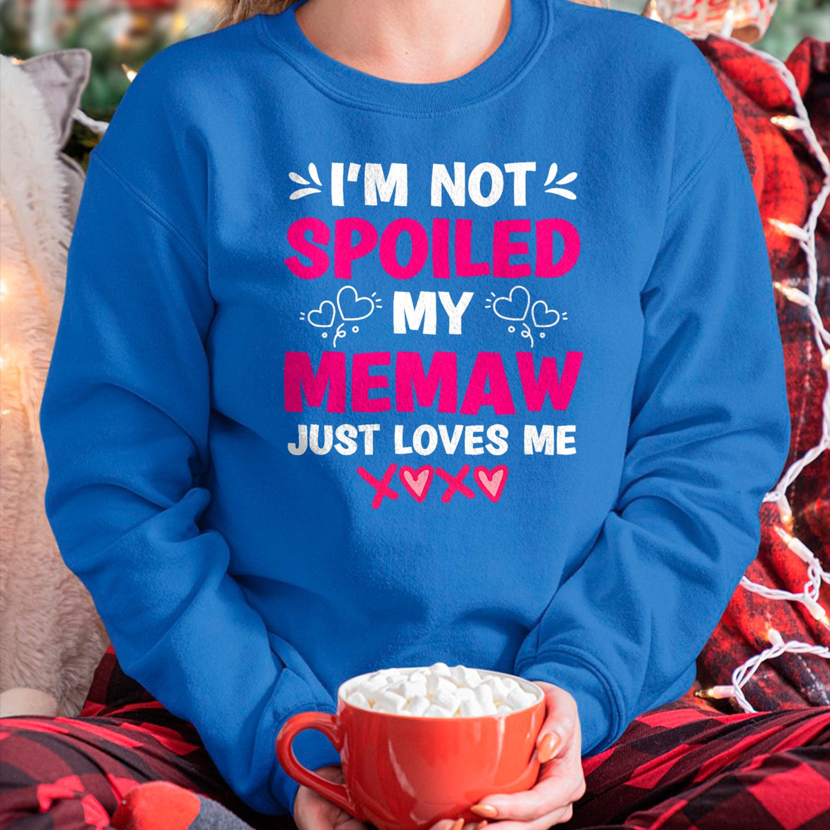 Best Wife Shirt, Wife and Husband Unisex T-Shirt/Hoodie/Sweatshirt HLT00 - I'm Not Spoiled My Memaw Just Loves Me Granddaughter Girls T-Shirt