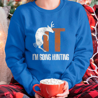 Funny Hunting Shirt, Gift For Hunting Lover Unisex T-Shirt/Hoodie/Sweatshirt HLT00 - Deer Fuck It I Am Going Hunting T-Shirt