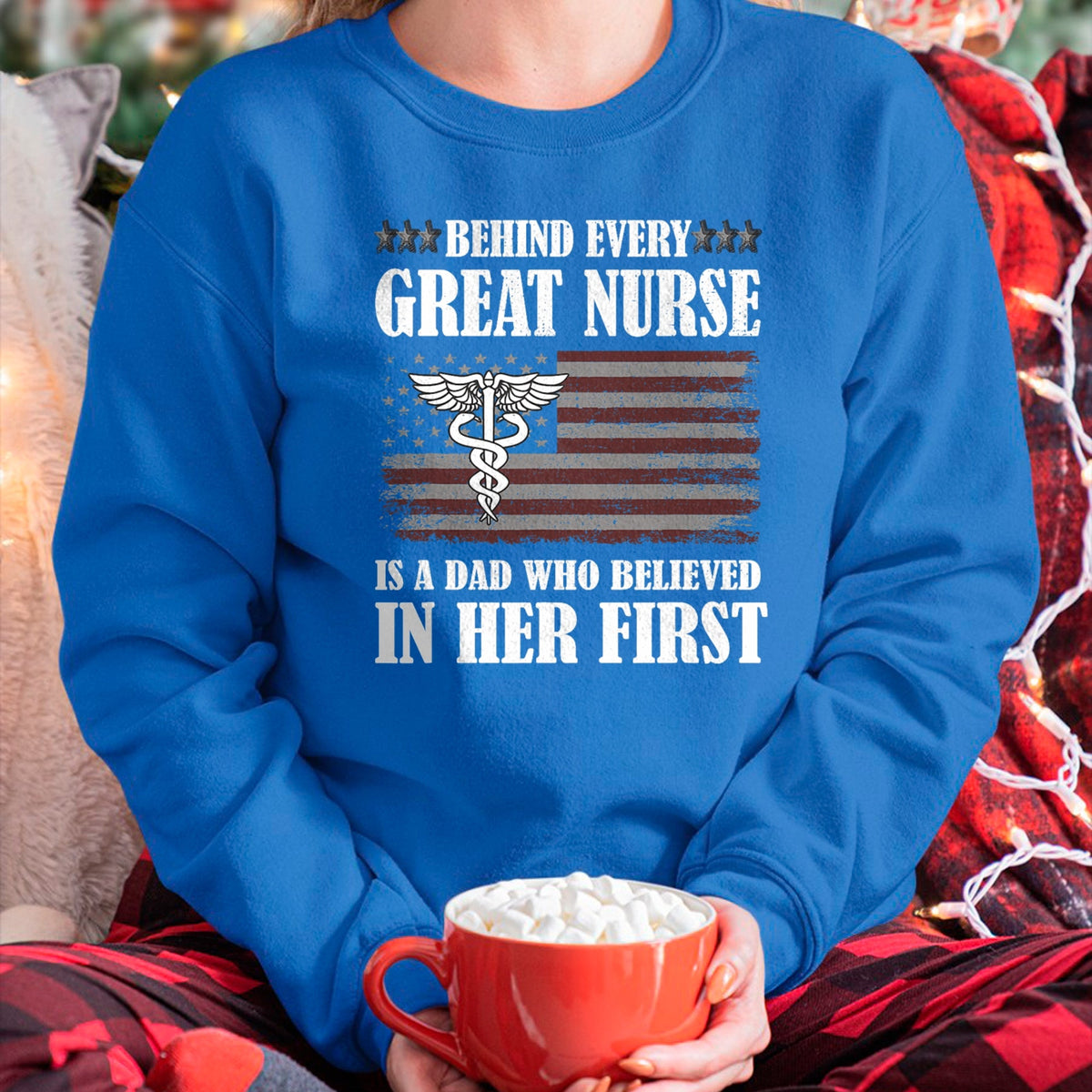 Funny Nurse Shirt, Nurse Unisex T-Shirt/Hoodie/Sweatshirt HLT00 - Behind Every Great Nurse Is A Dad  Father Nursing Nurse Dad T-Shirt