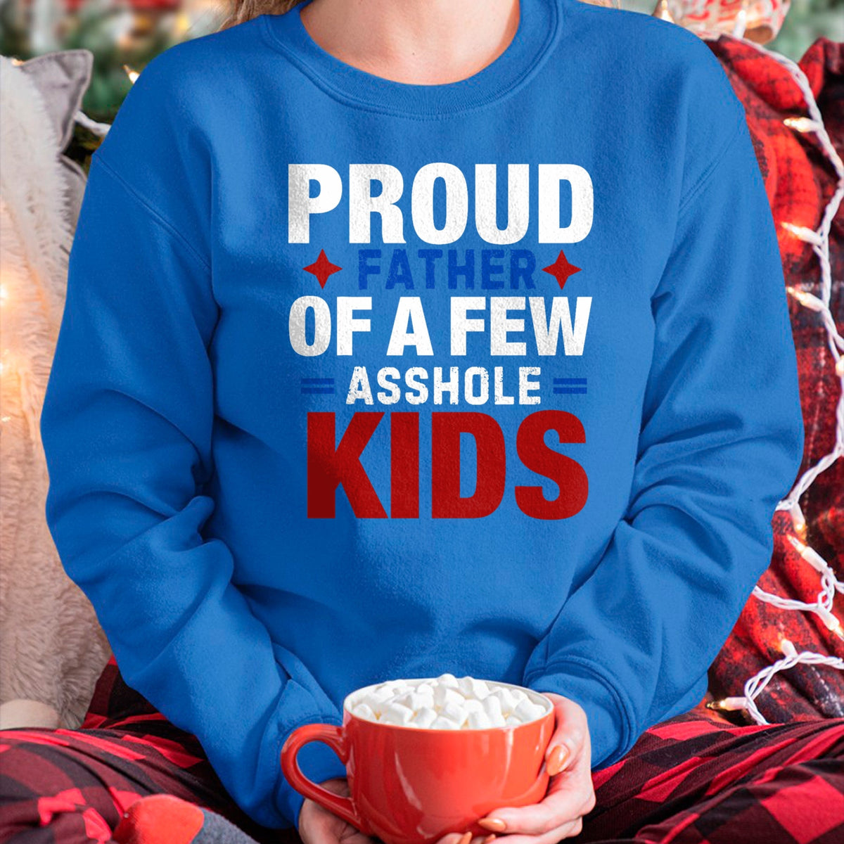 Gift for Dad Shirt, Funny Dad Unisex T-Shirt/Hoodie/Sweatshirt HLT00 – Proud Father Of A Few Dumbass Kids,Funny Father_s Day Joke T-Shirt