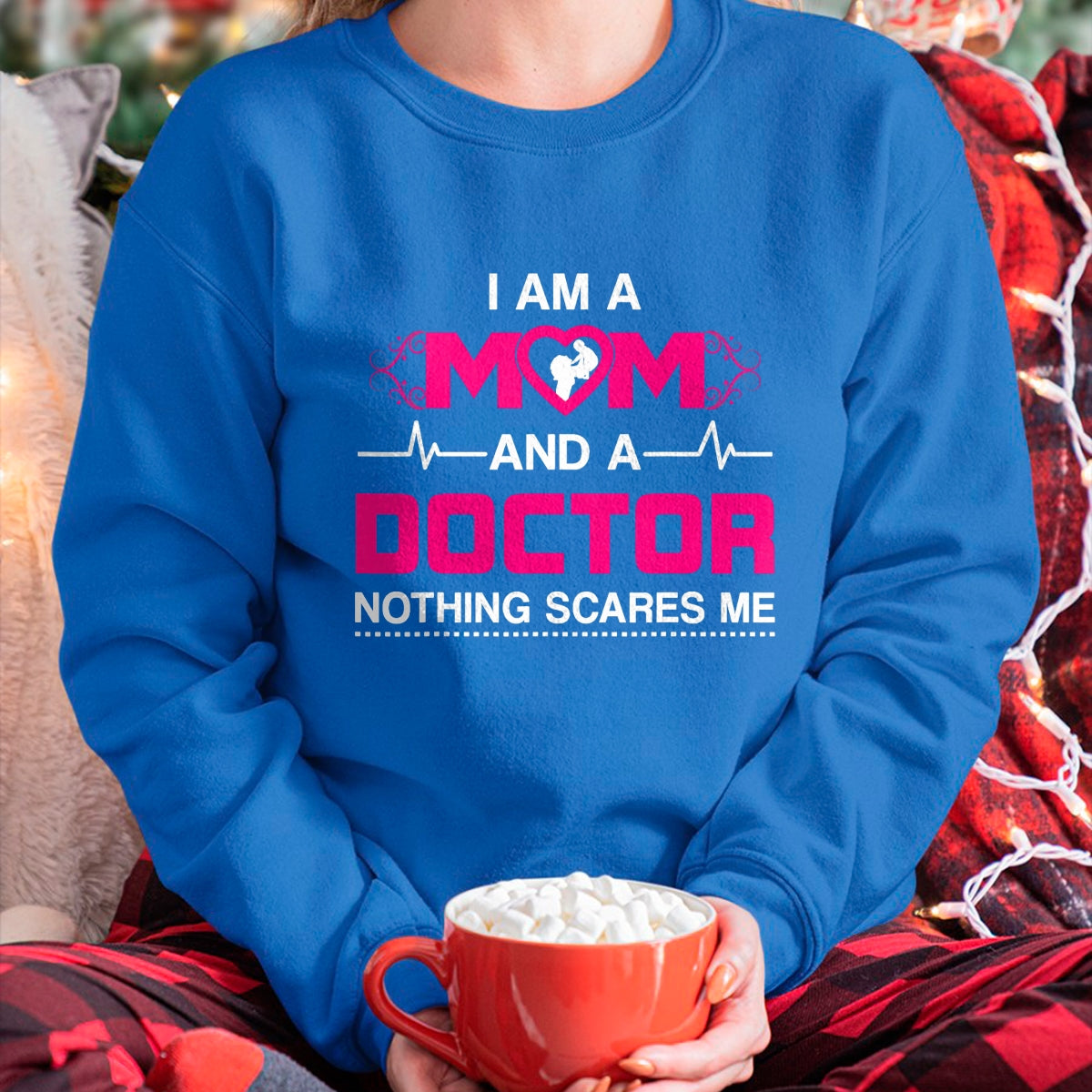 Best Doctor Shirt, Funny Doctor UnisexT-Shirt/Hoodie/Sweatshirt HLT00 - I Am A Mom and A Doctor Nothing Scares Me - Best Doctor T-Shirt