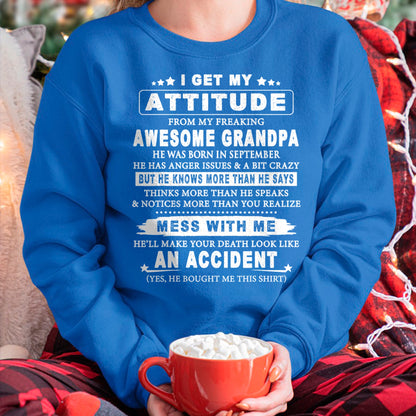 I GET MY ATTITUDE FROM MY FREAKING AWESOME GRANDPA BORN IN SEPTEMBER - FROM GRANDPA ccdi09 (SKU07-171-09)