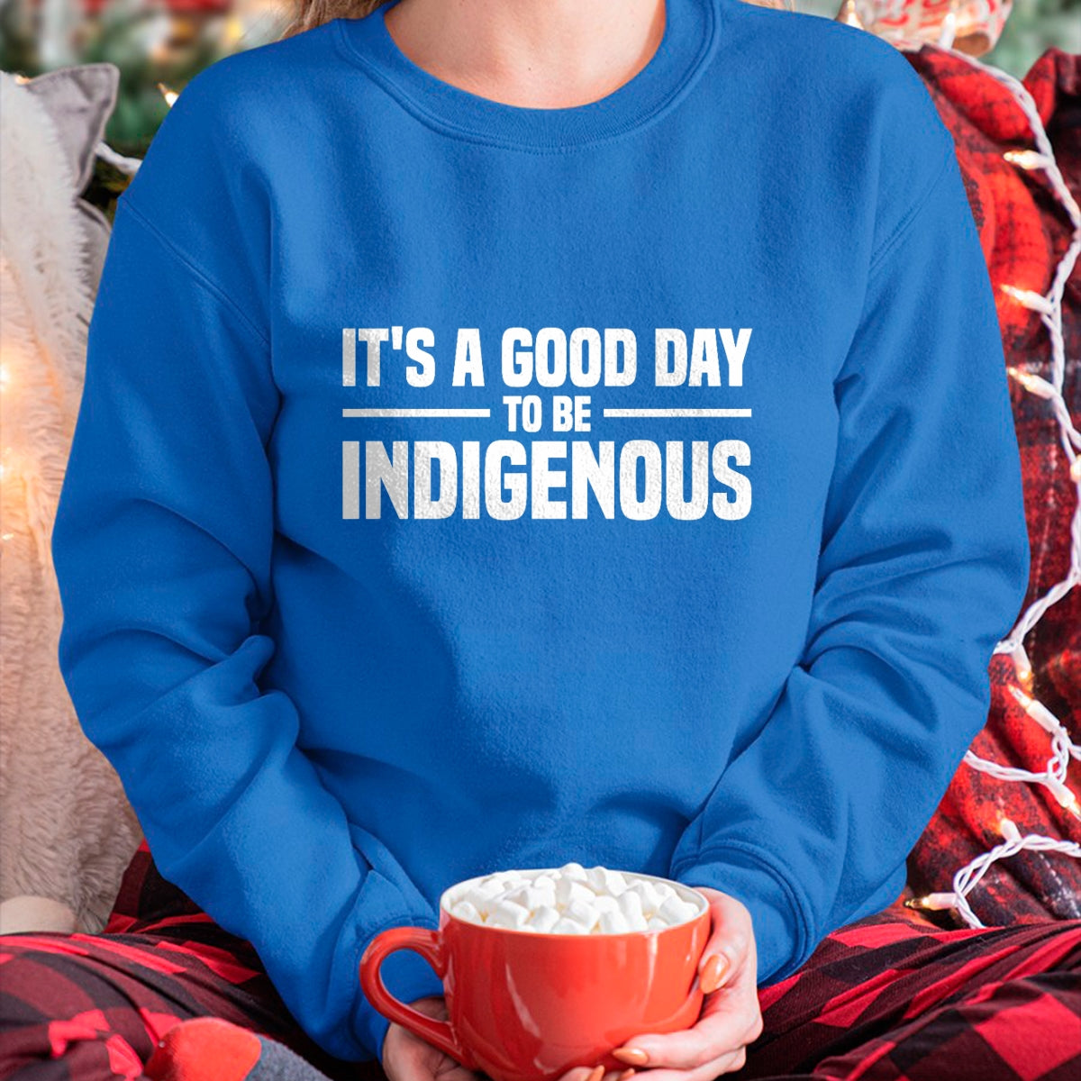 Native American T-Shirts, Vintage Native American Unisex T-Shirt/Hoodie/Sweatshirt HLT00 - Native American It's A Good Day To Be Indigenous T-Shirt