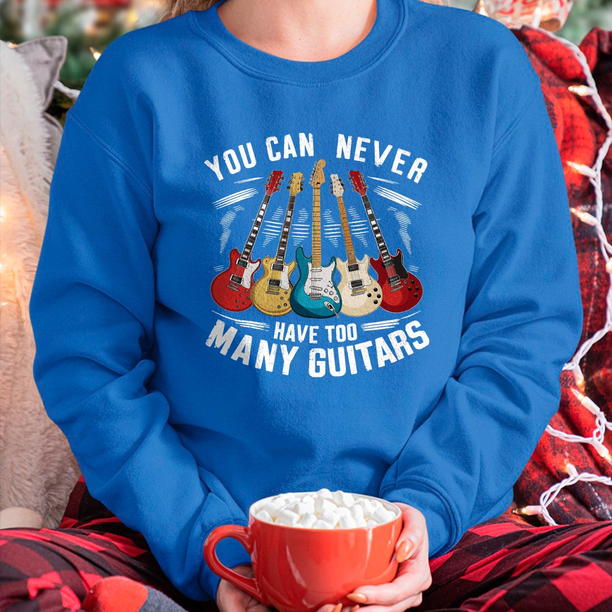 Guitar Lover Shirt, Funny Guitar UnisexT-Shirt/Hoodie/Sweatshirt HLT00 - You Can Never Have Too Many Guitars Music Guitar T-Shirt