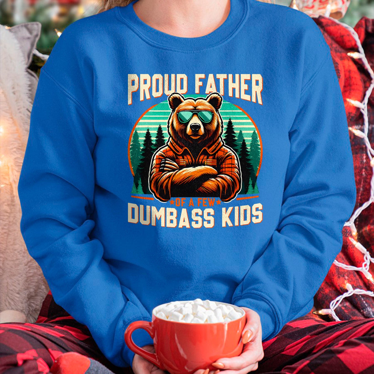 Gift for Dad Shirt, Funny Dad Unisex T-Shirt/Hoodie/Sweatshirt HLT00 – Father_s Day Proud Father Of A Few Dumbass Kids Dad Bear T-Shirt