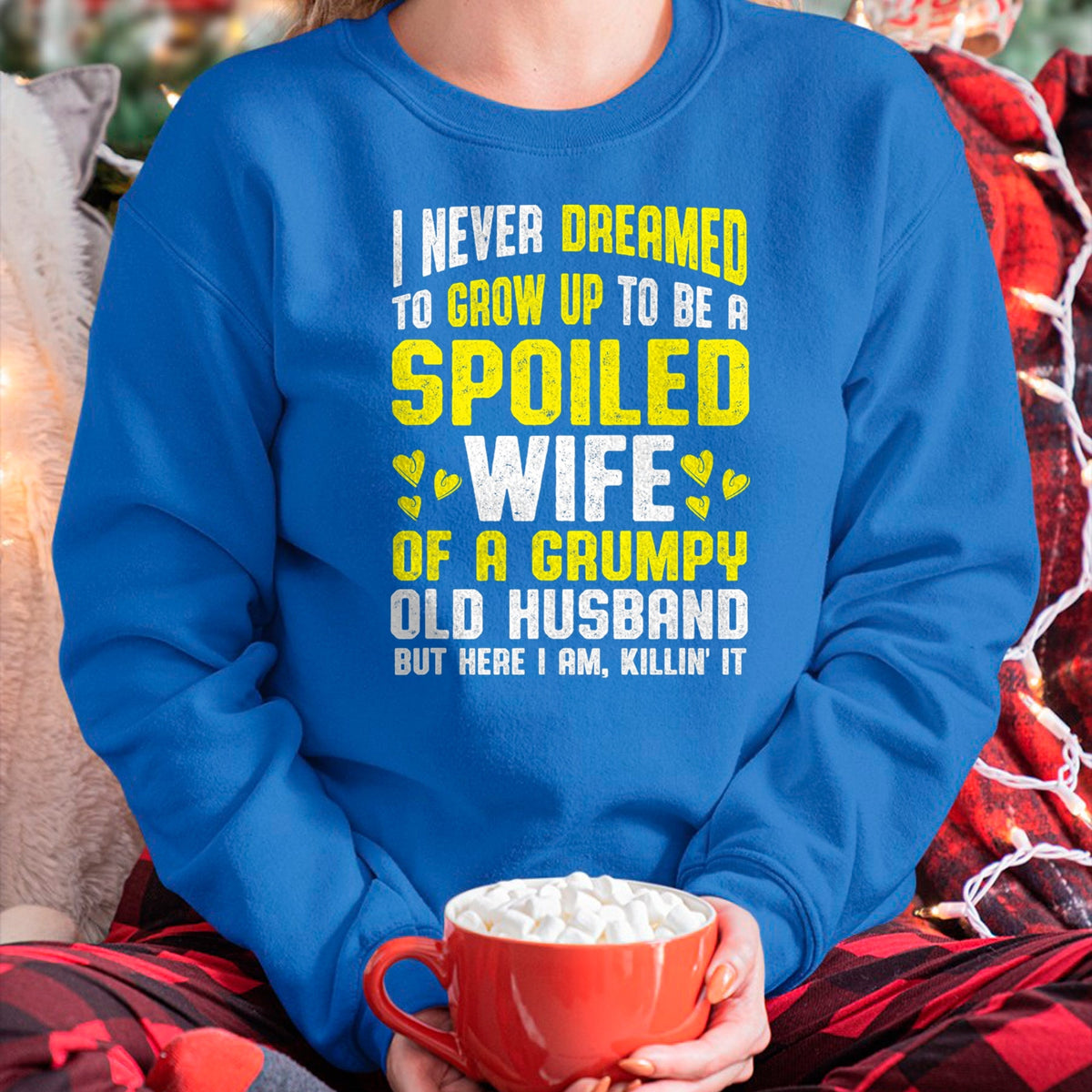Best Wife Shirt, Wife and Husband Unisex T-Shirt/Hoodie/Sweatshirt HLT00 - Gift for wife T shirt, spoiled wife   Spoiled Wife Grumpy Old Spoiled Wife Of A Grumpy Old Husband T