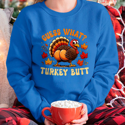 Best Thanksgiving Family Shirt , Funny Thanksgiving UnisexT-Shirt/Hoodie/Sweatshirt HLT00 - Funny Thanksgiving Guess What Turkey Butt Men Women T-Shirt