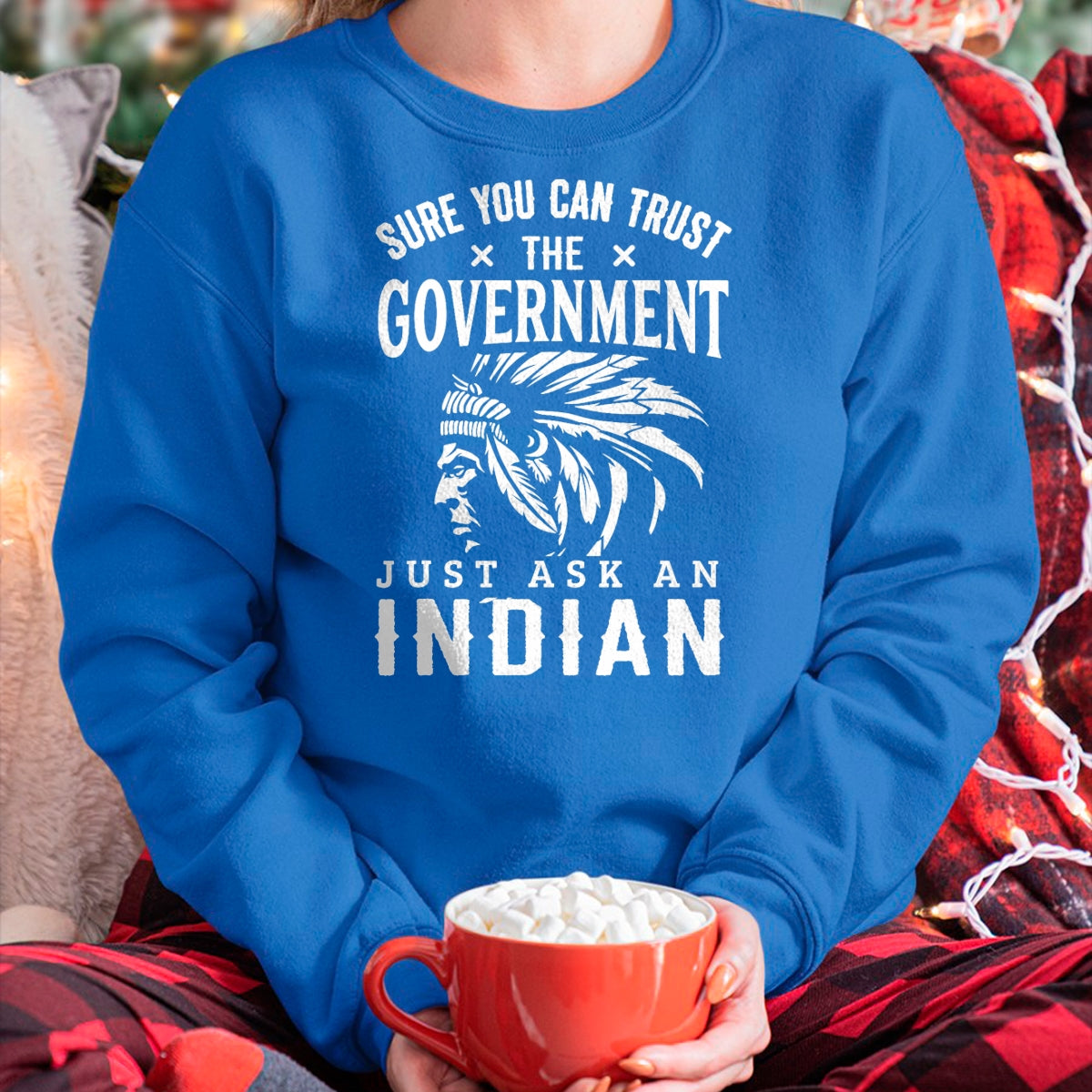 Native American T-Shirts, Vintage Native American Unisex T-Shirt/Hoodie/Sweatshirt HLT00 - Native American Trust Government Shirt Funny Anti-Government T-Shirt