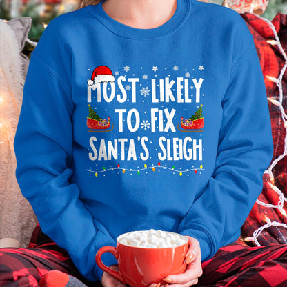 Christmas Shirts for Family, Funny christmas shirts, Christmas Unisex T-Shirt/Hoodie/Sweatshirt HLT00 - Most Likely to Fix Santa Sleigh Family Matching Christmas T-Shirt