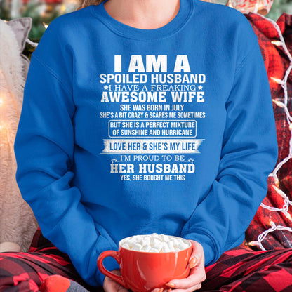 Best Wife Shirt, Wife and Husband Unisex T-Shirt/Hoodie/Sweatshirt HLT00 - I Am A Spoiled Husband I Have Freaking Awesome Wife JULY T-Shirt