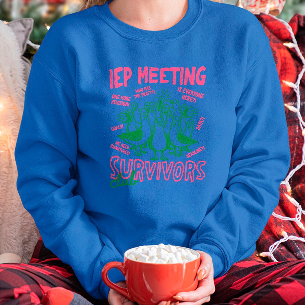 Best Teacher Shirt, Funny Teacher UnisexT-Shirt/Hoodie/Sweatshirt HLT00 - IEP Meeting Survivors Club Funny Special Education Teacher T-Shirt
