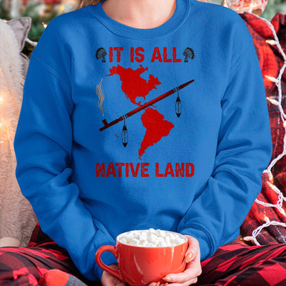 Native American T-Shirts, Vintage Native American Unisex T-Shirt/Hoodie/Sweatshirt HLT00 - It Is All Native Land T-Shirt