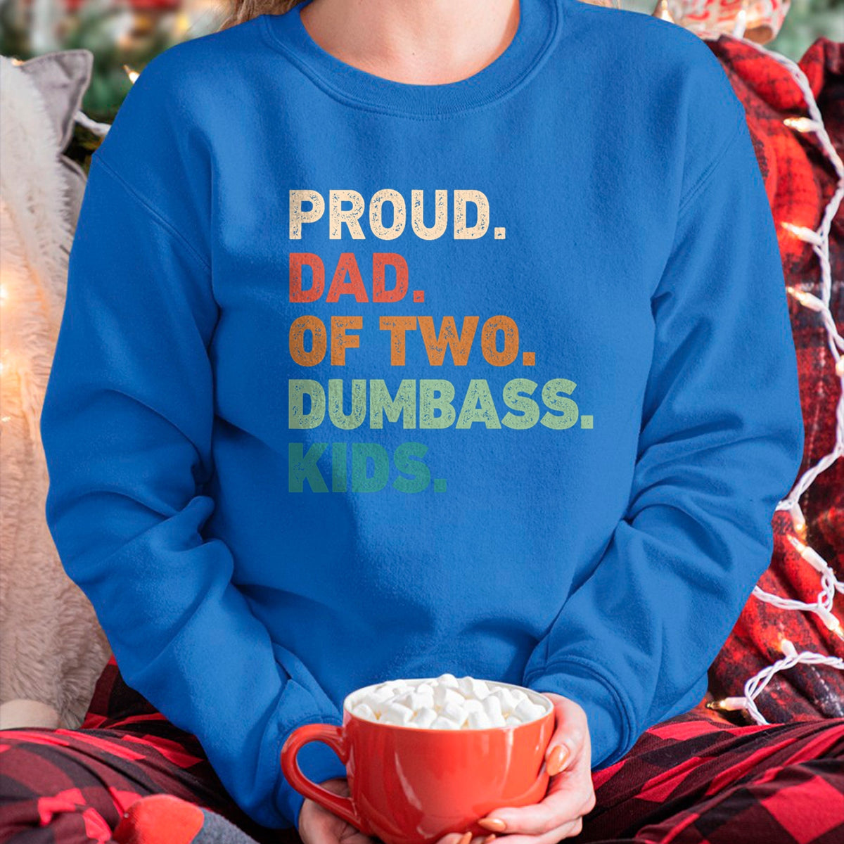 Gift for Dad Shirt, Funny Dad Unisex T-Shirt/Hoodie/Sweatshirt HLT00 – Proud Dad of two dumbass kids Funny Fathers day T-Shirt