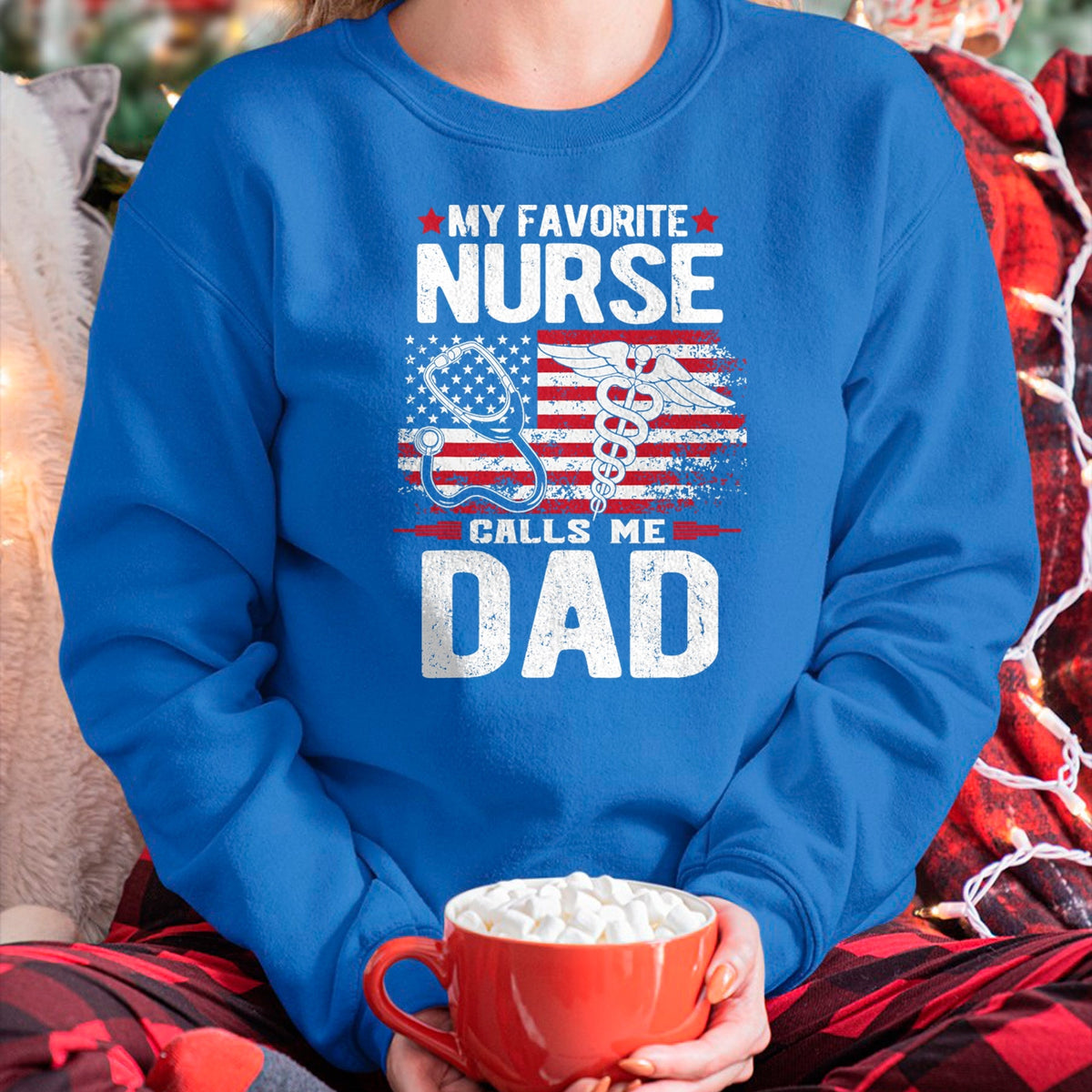 Funny Nurse Shirt, Nurse Unisex T-Shirt/Hoodie/Sweatshirt HLT00 - My Favorite Nurse Calls Me Dad Fathers Day T-Shirt
